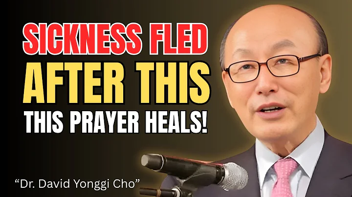 David Yonggi Cho | Prayer To God For Healing and Health