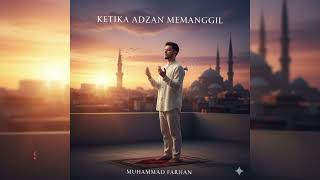 Ketika Adzan Memanggil  Muhammad Farhan vl  New Version Religi 1 Rajab 1447 H