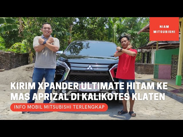Kirim Mitsubishi Xpander Tipe Ultimate Matic CVT Warna Hitam ke Mas Aprizal di Kalikotes Klaten class=