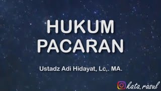Hukum Pacaran  Ustadz Adi Hidayat Lc Ma