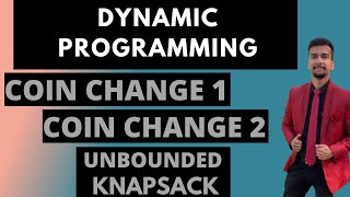 5.d) Coin Change 1, Coin Change 2 || Unbounded knapsack