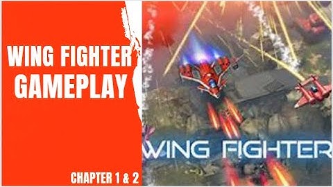Wing Fighter Gameplay Walkthrough Part-1 Android & Ios Chapter 01-02