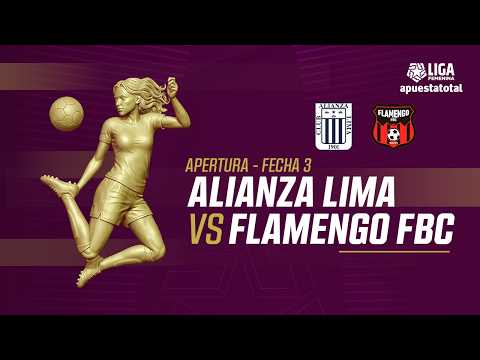 🔴EN VIVO | ALIANZA LIMA VS FLAMENGO FBC | LIGA FEMENINA | FECHA 3