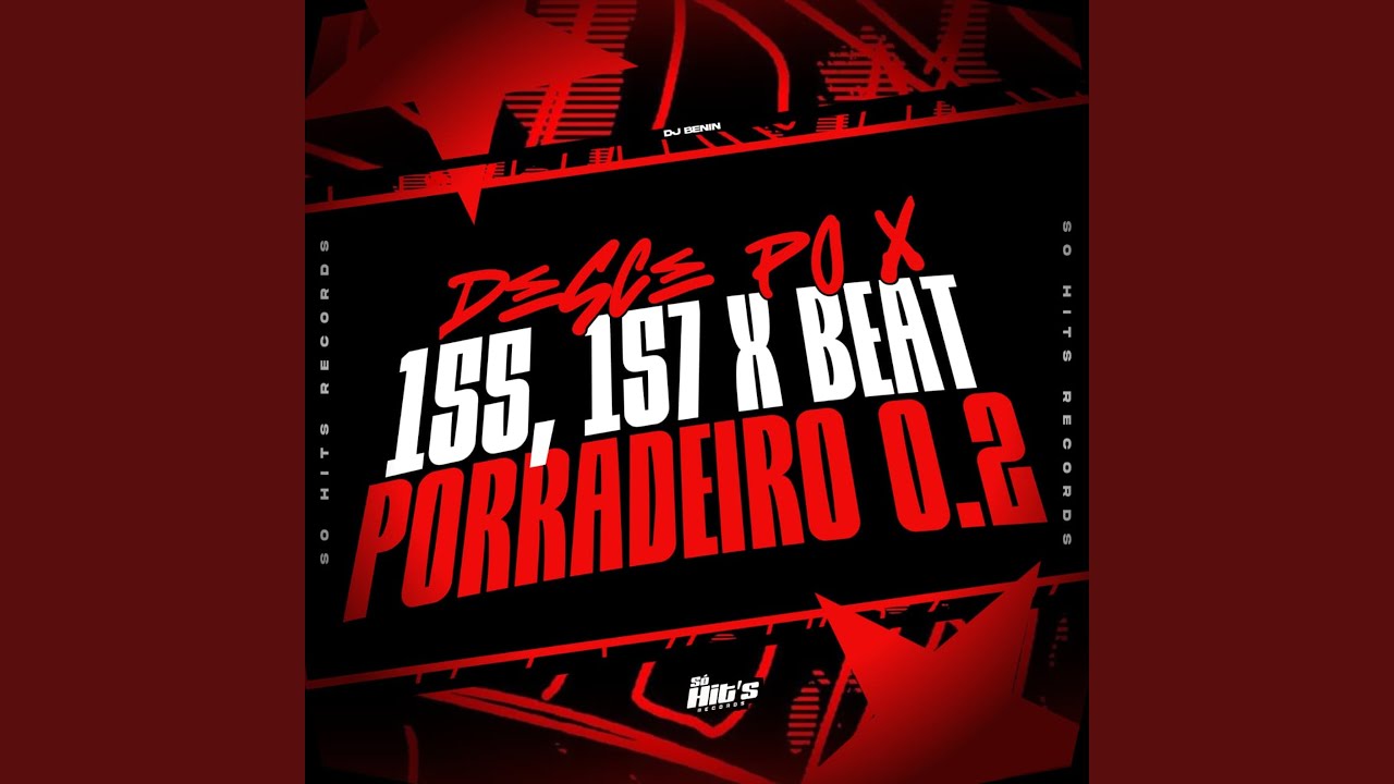 Desce Po x 155, 157 x Beat Porradeiro 0.2