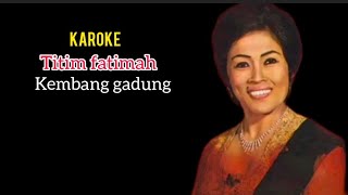 KARAOKE: KEMBANG GADUNG - Original Populer oleh Titim Fatimah | Tembang Sunda Lawas