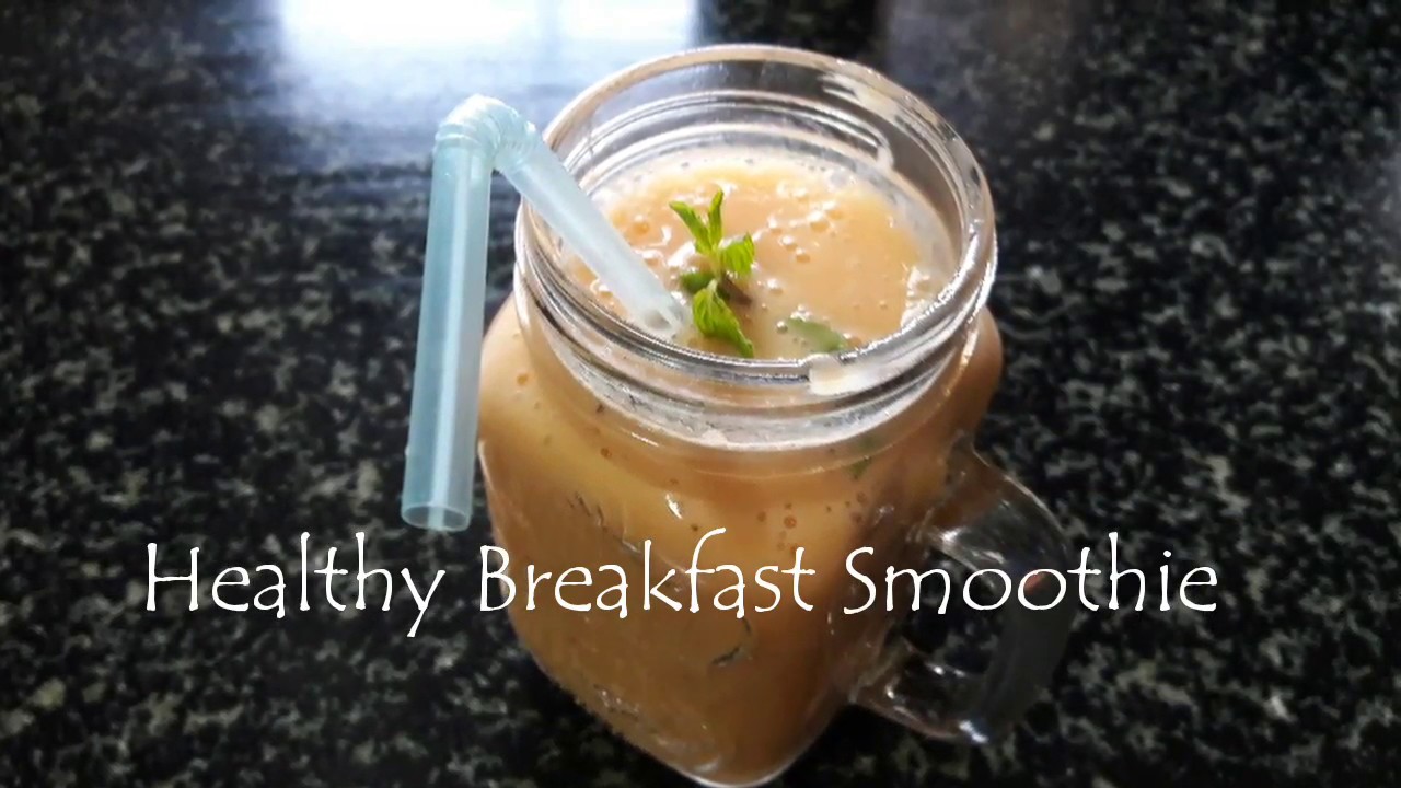 Healthy breakfast smoothie Weight loss smoothie Easy and quick