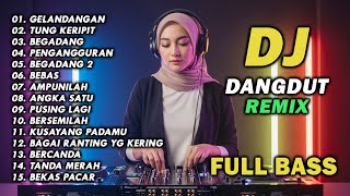 DJ REMIX DANGDUT LAWAS FULL BASS || DJ GELANDANGAN || DJ SLOW REMIX TERBARU 2026