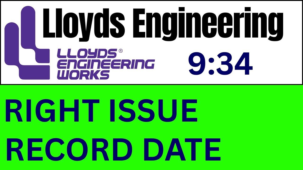 Lloyds Engineering Share right issue I Lloyds Engineering Share latest news I  LLOYDSENGG share