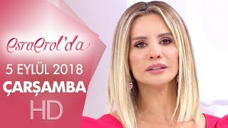 Esra Erolda 5 Eylül 2018 Çarşamba