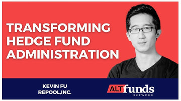 #54 Transforming Hedge Fund Administration: Kevin