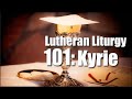 Liturgy 101:  Kyrie Eleison