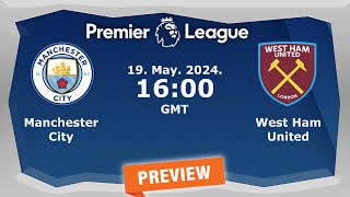 Premier League | Manchester City vs. West Ham United - prediction,team news,lineups |Preview