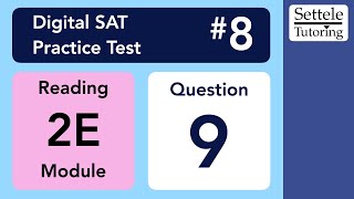Digital SAT 8, Reading Module 2E, Question 9