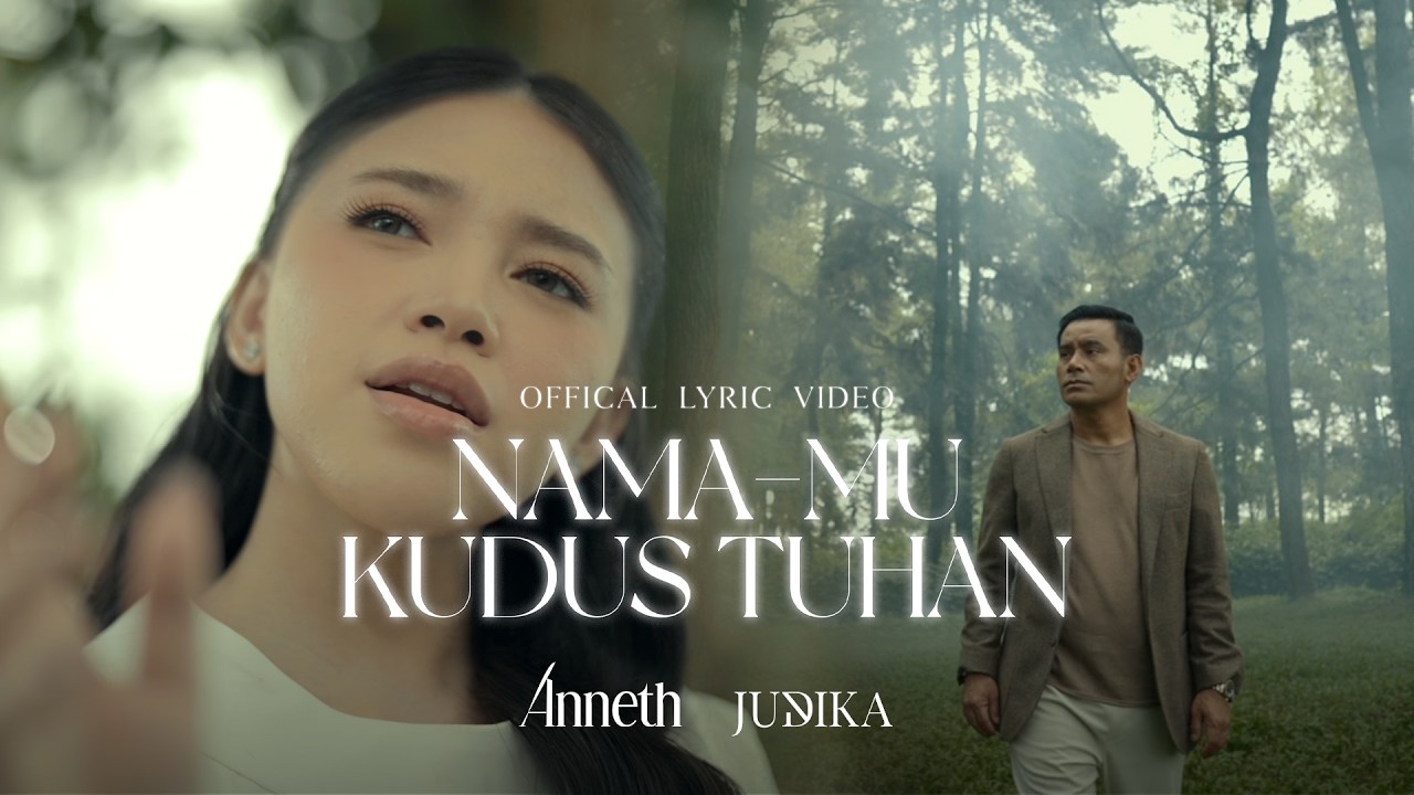 ANNETH & JUDIKA - NAMA-MU KUDUS TUHAN (OFFICIAL LYRIC VIDEO)