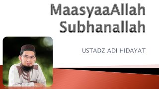 Subhanallah dan Masyaallah | Ustadz Adi Hidayat