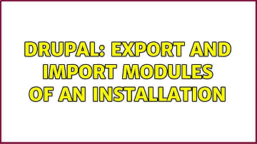 Drupal: Export and import modules of an installation (2 Solutions!!)