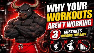 Why Your Workouts Aren’t Working — 3 Mistakes Holding You Back
