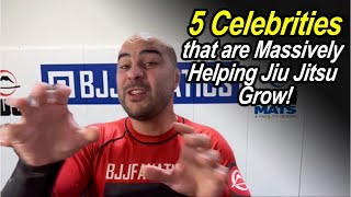5 Celebrities that are Massively Helping Jiu Jitsu Grow!