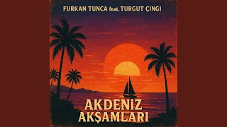 Akdeniz Akşamları (Afro Version) (feat. Turgut Çıngı) - Furkan Tunca