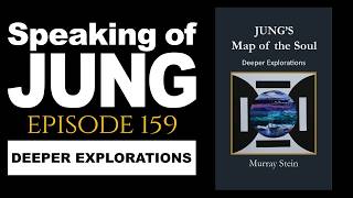 Jung's Map of the Soul: Deeper Explorations | Jungian analyst Murray Stein | Speaking of Jung #159
