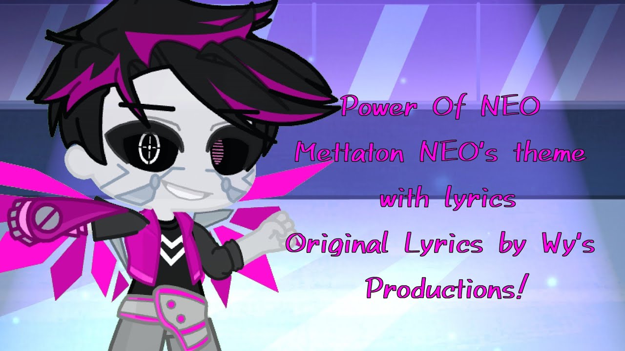  Power Of NEO MV - Mettaton NEO's theme w/ lyrics
