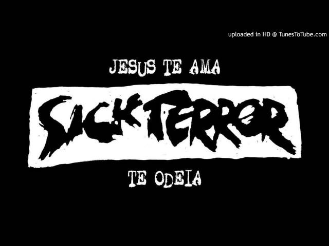 Sick Terror - Coisa Idiota