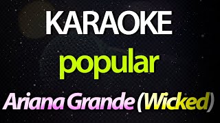 ⭐ Popular - Ariana Grande (From Wicked) (Karaoke Version | Instrumental) (Cover)