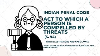 S.94 : Act to which a person is compelled by threats ||  Compulsion || Case laws Wealth