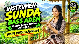 Download lagu INSTRUMEN SUNDA 2026 Kecapi Suling Kendang Rampak Jaipong Bass Adem Bikin Rindu Kampung Hati Tenang