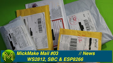 #082 MickMake Mail #03: WS2812, SBC & ESP8266 // News