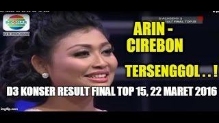 Arin Cirebon Yang Tersenggol D'Academy 3 Konser Result Final Top 15 22 maret 2016