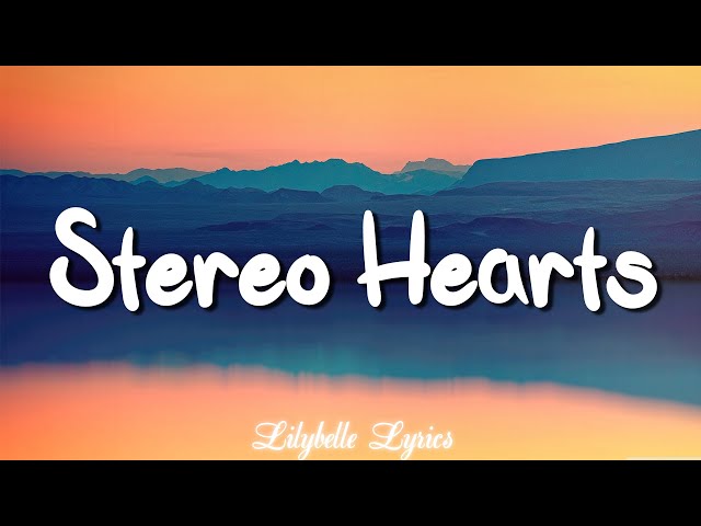 Stereo Hearts (feat. Adam Levine) (Lyrics) | Lilybelle Lyrics class=