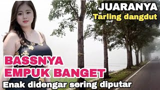Bassnya Empuk Banget  Juaranya Tarling Dangdut Enak Didengar Sering Diputar juraganlagu