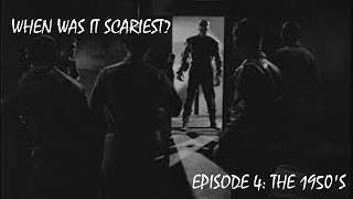 When Was It Scariest Episode 4: The 1950's (4/11)