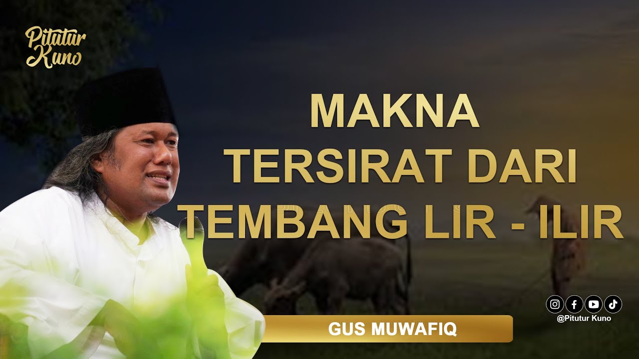 GUS MUWAFIQ   MAKNA TERSIRAT DARI TEMBANG LIR   ILIR