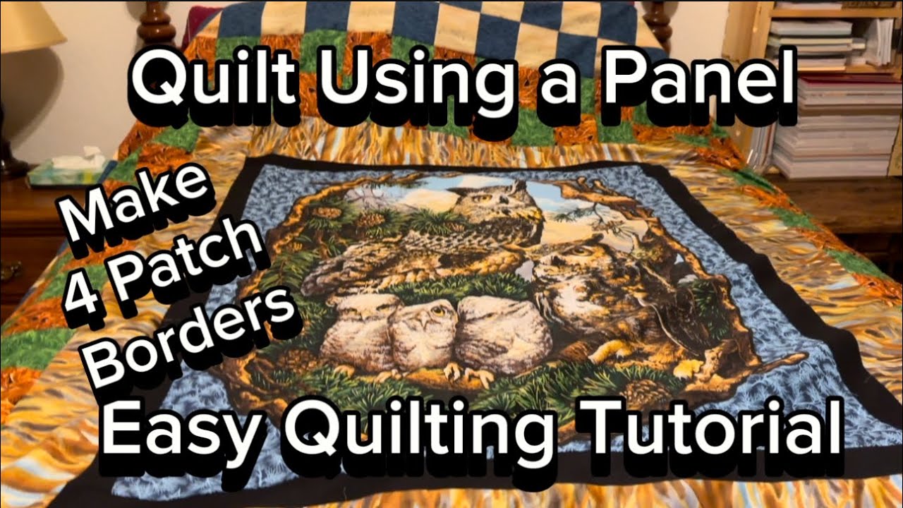 Easy Quilt Tutorial Using a Panel and Four Patch Blocks - YouTube