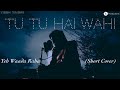 Tu tu hai wahi  short cover  yash tiwari  yeh waada raha  asha bhonsle  rd burman