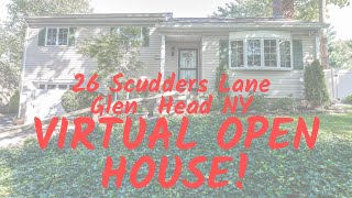 26 Scudder Lane Glen Head-VIRTUAL OPEN HOUSE