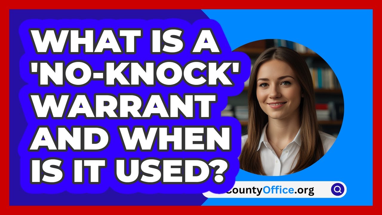 What Is A 'no-knock' Warrant And When Is It Used? - CountyOffice.org