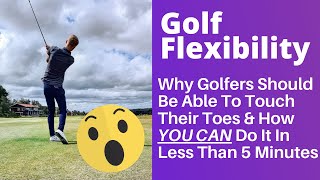 Why It Matters If Golfers Can Touch Their Toes...