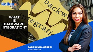 What is BACKWARD INTEGRATION ?