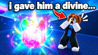 giving noobs divines in steal an egg...