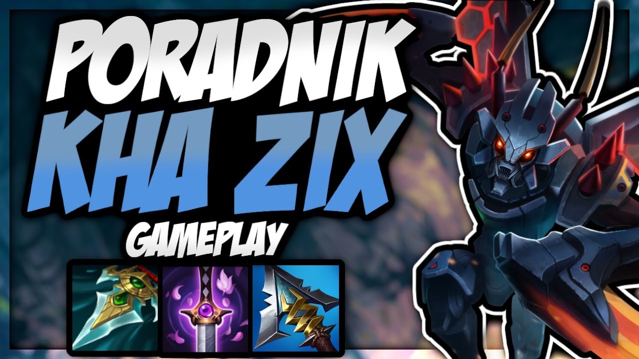 PORADNIK KHA'ZIX GAMEPLAY