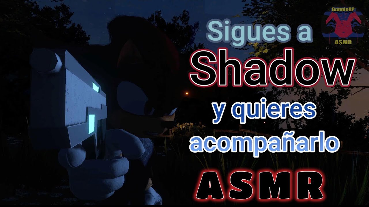 Shadow te considera un espía... QUÉ HARÁS? | Chill Asmr Roleplay | SHADOW the hedgehog