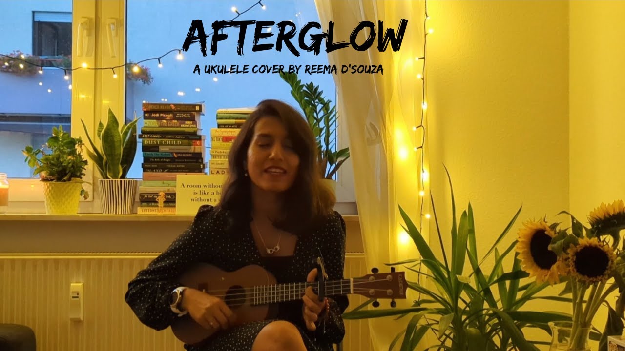 Afterglow Ed Sheeran Ukulele cover by Reema D'souza YouTube