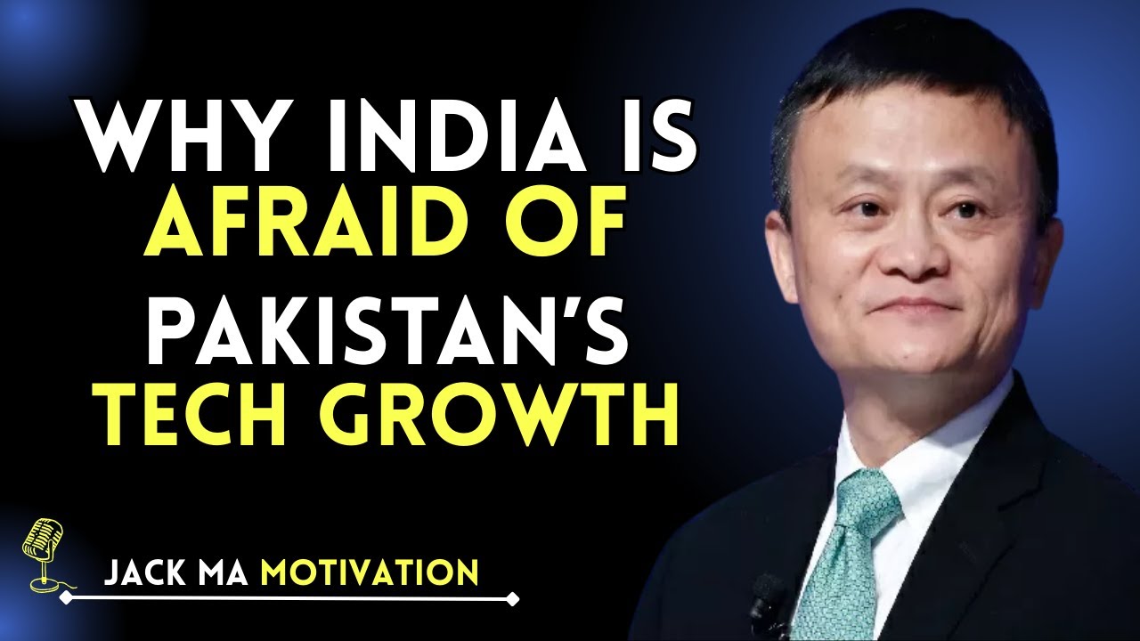 Why India is Afraid of Pakistan’s Tech Growth | Jack Ma Speech - YouTube
