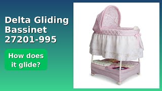 REVIEW (2026): Delta Gliding Bassinet 27201-995. Features. Net Worth