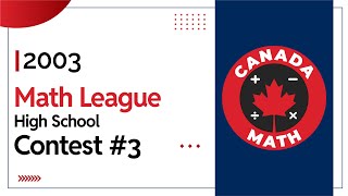 2003 Math League | High School Contest 3 | Full Solutions Explained | CanadaMath