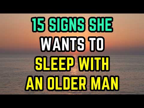 Younger Women Do THIS When They’re Open To Sleeping With An Older Man (Age Gap Relationships)
