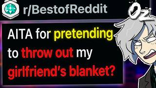 r/BestOf Why is My Girlfriend Mad at Me For "Getting Rid Of" Her Childhood Blanket?